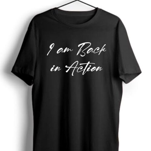 I am Back in Action Graphic Tees | Fealty Brand