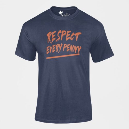 Respect Every Penny T shirt
